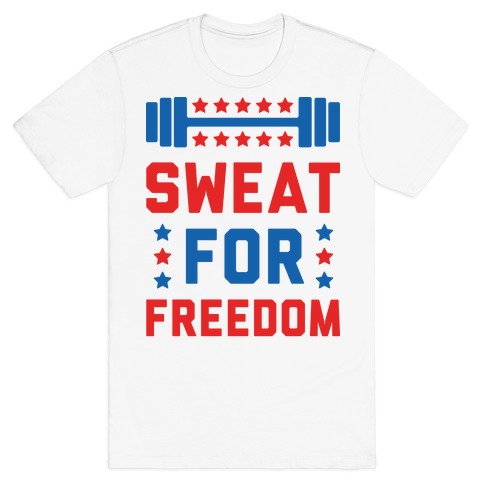 Sweat For Freedom T-Shirt