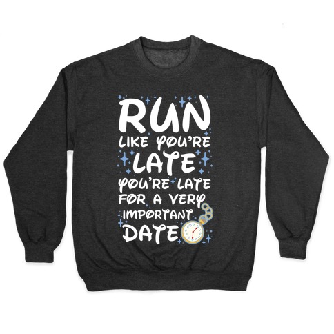 Run like You're Late for a Very Important Date Pullover