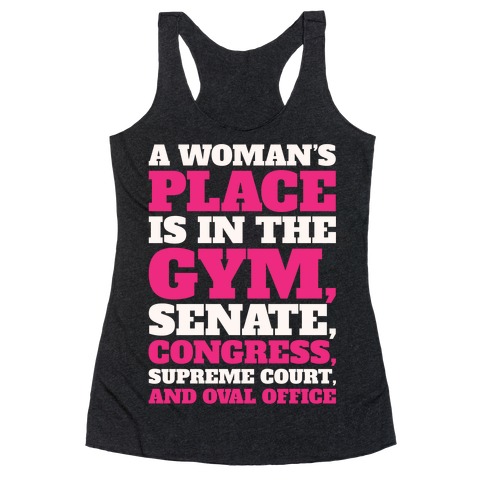A Woman's Place Is In The Gym Senate Congress Supreme Court and Oval Office White Print Racerback Tank Top