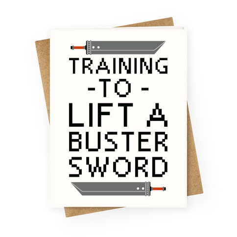 Training to Lift a Buster Sword Greeting Card
