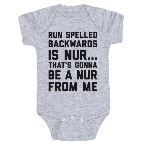 Run Spelled Backwards Is Nur...That's Gonna Be Nur From Me Baby One-Piece