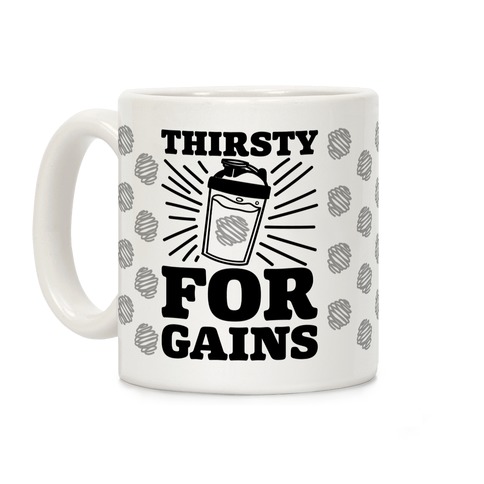 Thirsty For Gains Coffee Mug