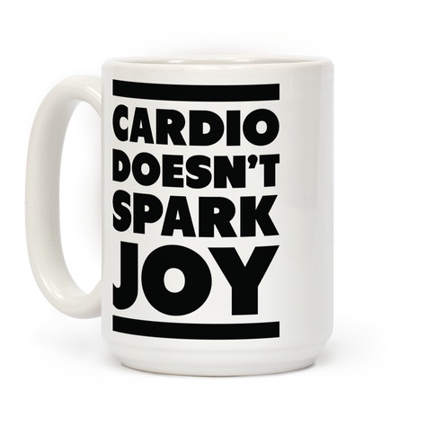 Cardio Doesn't Spark Joy Coffee Mug