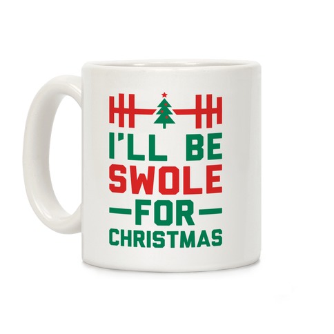I'll Be Swole For Christmas Coffee Mug