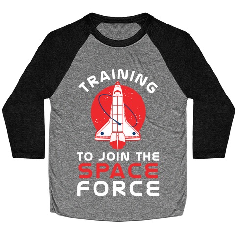 Training to Join the Space Force Baseball Tee