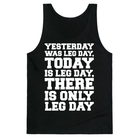 There Is Only Leg Day White Print Tank Top