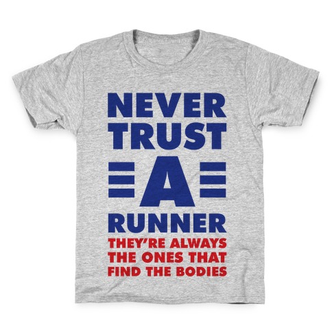 Never Trust a Runner Kids T-Shirt
