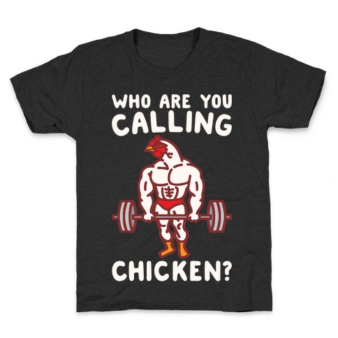 Who Are You Calling Chicken White Print Kids T-Shirt