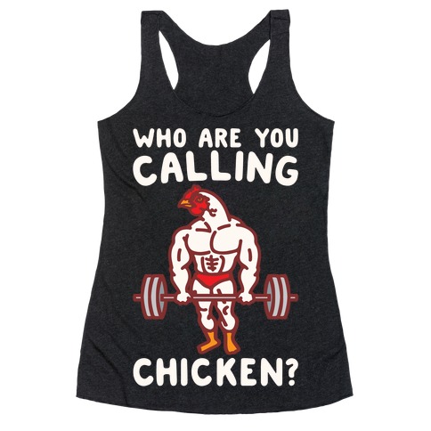 Who Are You Calling Chicken White Print Racerback Tank Top