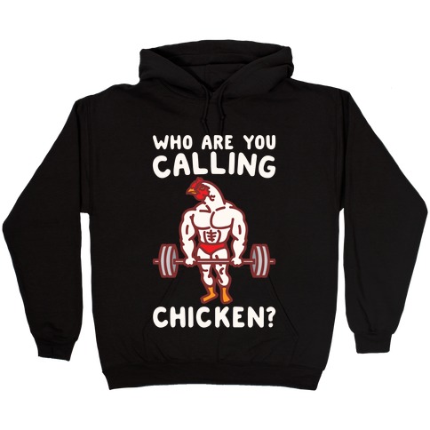 Who Are You Calling Chicken White Print Hooded Sweatshirt