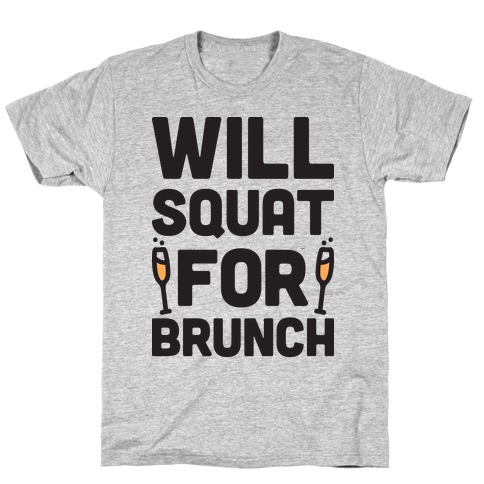 Will Squat For Brunch T-Shirt
