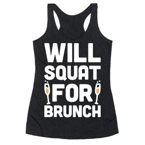 Will Squat For Brunch Racerback Tank Top