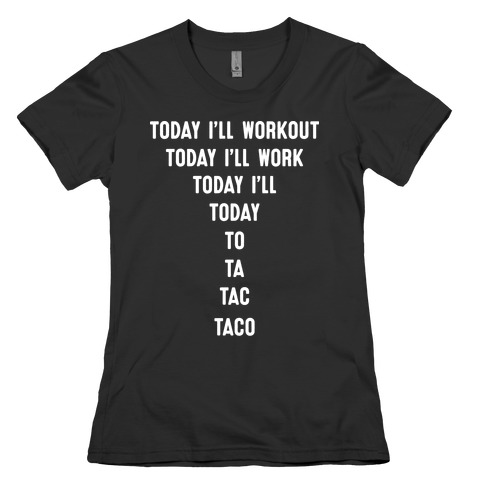 Today I'll Workout - Taco Womens T-Shirt