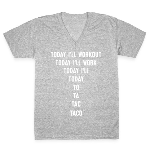 Today I'll Workout - Taco V-Neck Tee Shirt