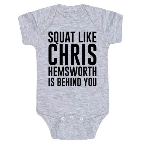 Squat Like Chris Hemsworth is Behind You Baby One-Piece