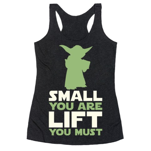 Small You Are Lift You Must Racerback Tank Top