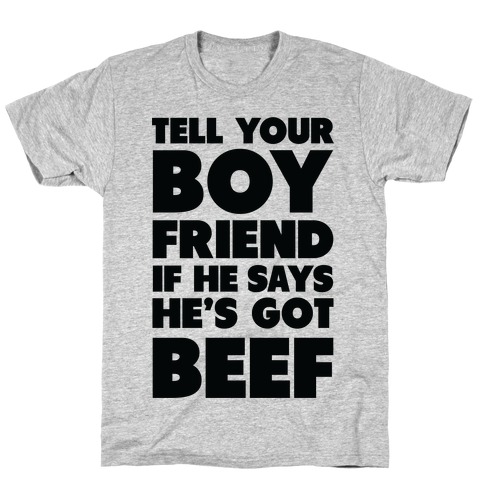Tell Your Boyfriend T-Shirt