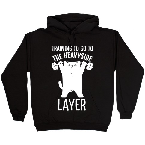 Training To Go To The Heavyside Layer Parody White Print Hooded Sweatshirt