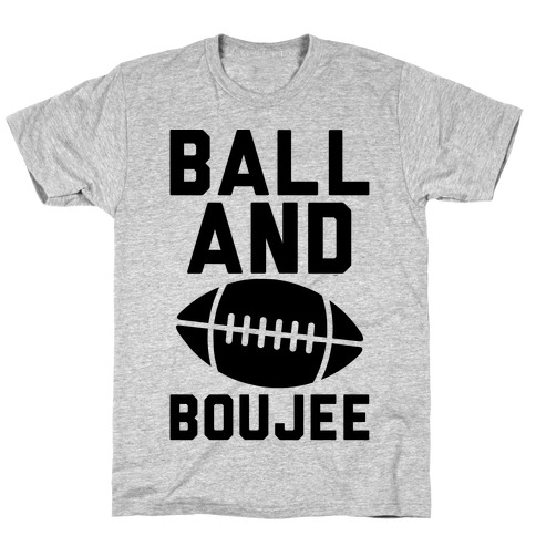 Ball and Boujee Football Parody T-Shirt