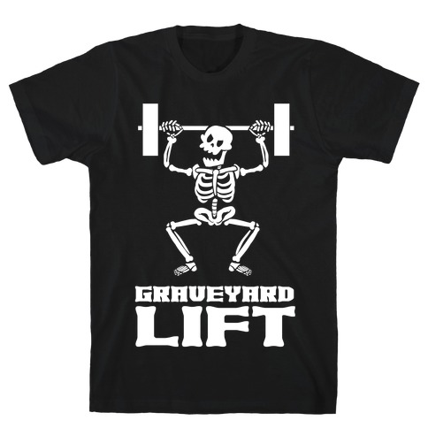 Graveyard Lift T-Shirt