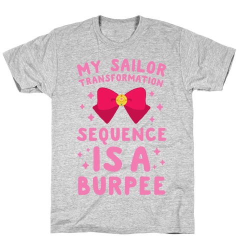 My Sailor Transformation Sequence is a Burpee T-Shirt