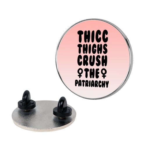 Thicc Thighs Crush the Patriarchy Black Pin