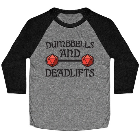 Dumbbells and Deadlifts (DnD Parody) Baseball Tee