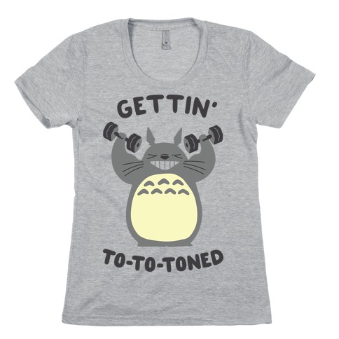 Gettin' Tototoned Womens T-Shirt