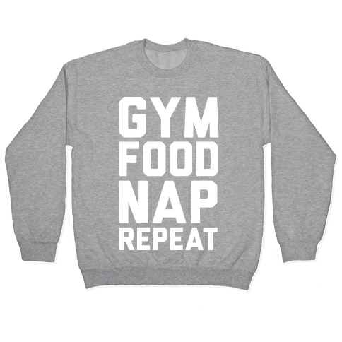 Gym Food Nap Repeat Pullover
