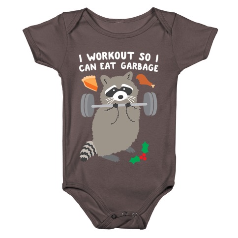 I Workout So I Can Eat Garbage - Thanksgiving Raccoon Baby One-Piece