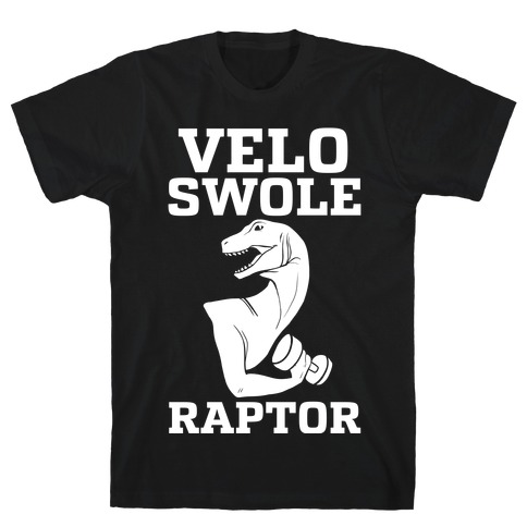 Velo-Swole-Raptor T-Shirt