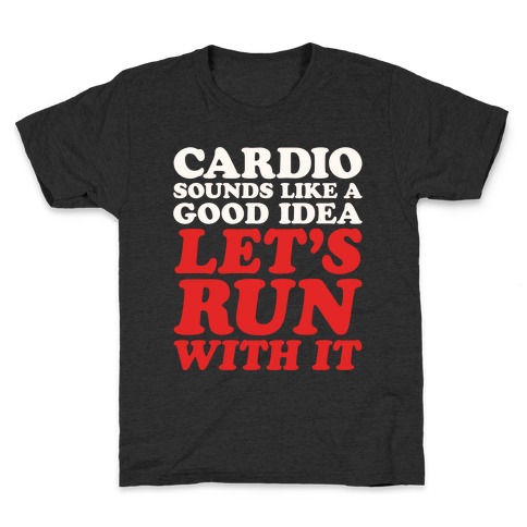 Cardio Let's Run With It White Print Kids T-Shirt