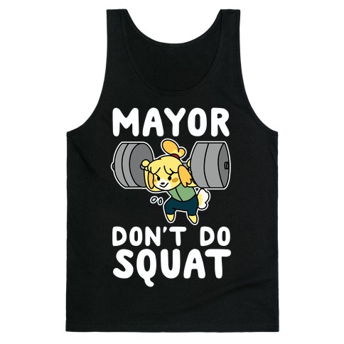 Mayor Don't Do Squat - Isabelle Tank Top