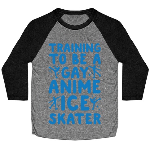 Training To Be A Gay Anime Ice Skater Baseball Tee