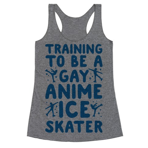 Training To Be A Gay Anime Ice Skater Racerback Tank Top