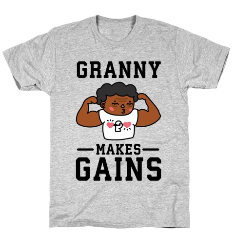 Granny Makes Gains T-Shirt