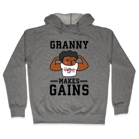 Granny Makes Gains Hooded Sweatshirt