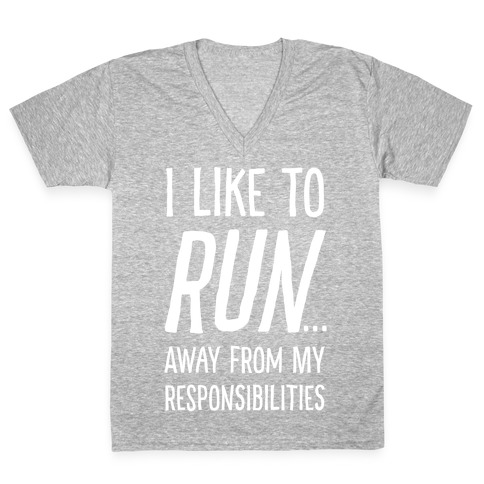 I Like To Run Away From My Responsibilities V-Neck Tee Shirt