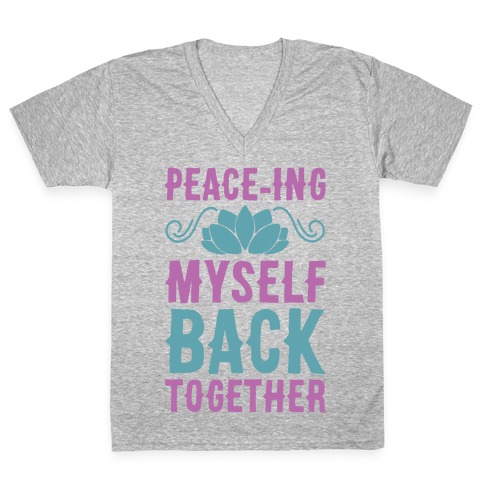 Peace-ing Myself Back Together V-Neck Tee Shirt