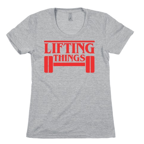 Lifting Things Womens T-Shirt