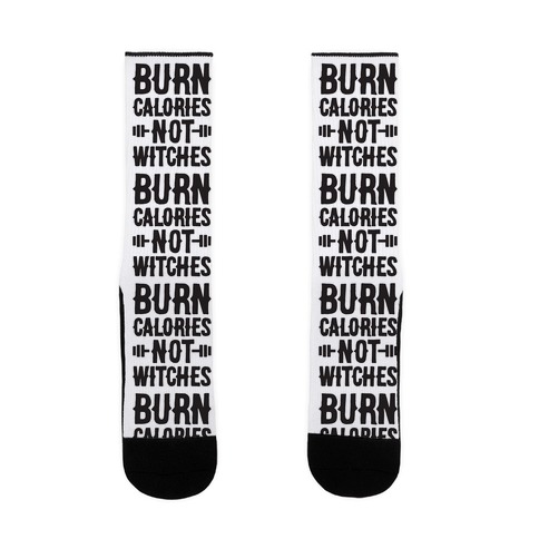 Burn Calories Not Witches Sock