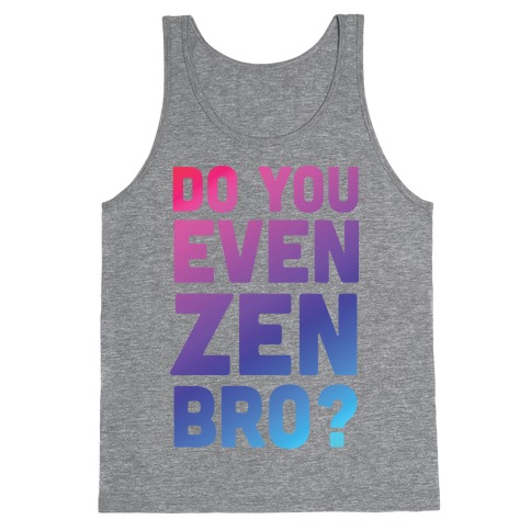 Do You Even Zen Bro Yoga Tank Top
