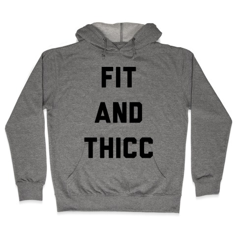Fit and Thicc Hooded Sweatshirt