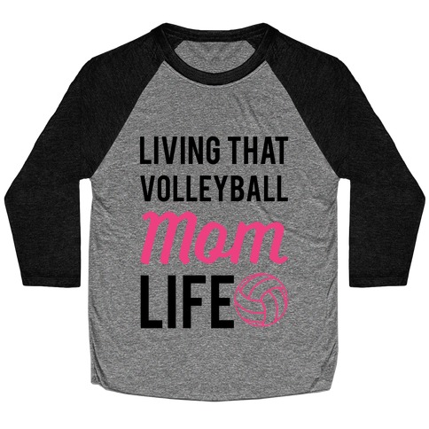 Living that Volleyball Mom Life Baseball Tee