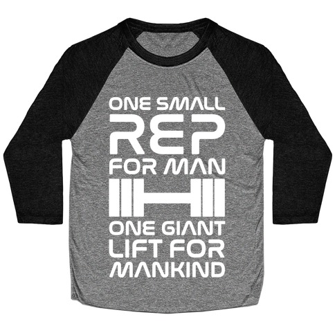 One Small Rep For Man One Giant Lift For Mankind Lifting Quote Parody White Print Baseball Tee