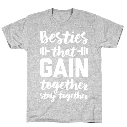 Besties That Gain Together Stay Together T-Shirt