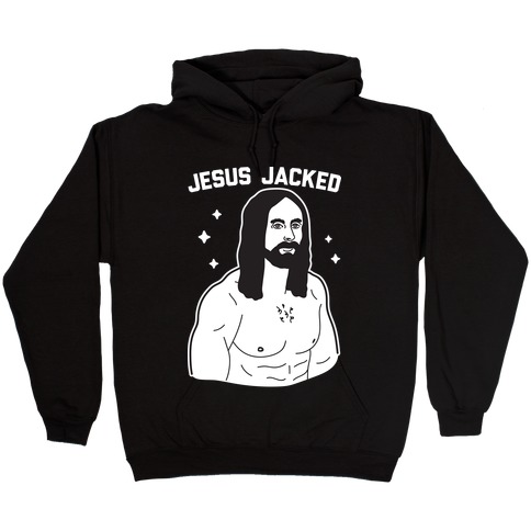 Jesus Jacked Hooded Sweatshirt