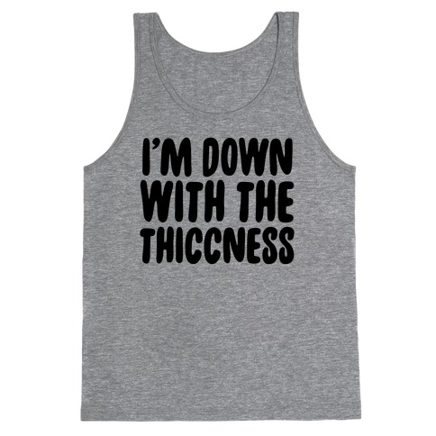 I'm Down With the Thiccness Tank Top