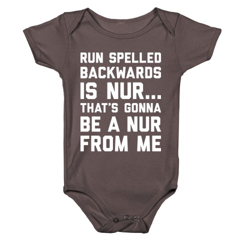 Run Spelled Backwards Is Nur...That's Gonna Be Nur From Me Baby One-Piece