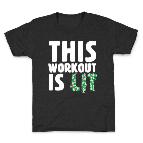 This Workout Is Lit Kids T-Shirt